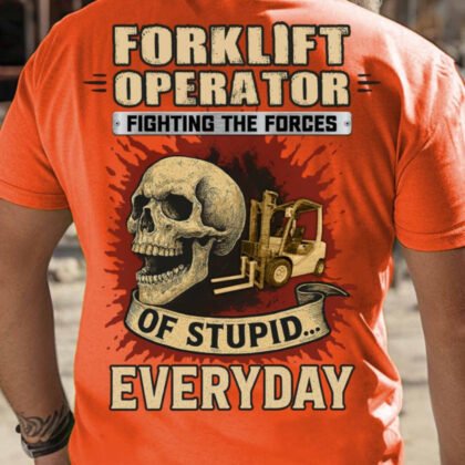 Fighting The Forces - Forklift Operator Humor Skull
