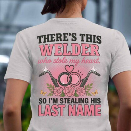 Welder Stole My Heart Apparel - Engagement