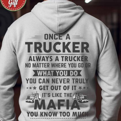 Once A Trucker Mafia Quote - Funny Trucker